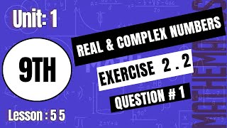 Math Class 9 I Exercise 22 Question No 1I Unit2 I Real and Complex Number I Lesson 55 math [upl. by Damal]