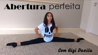 COMO FAZER ABERTURA PERFEITA GIGI DAVILA [upl. by Raymund]