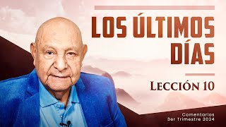 Pr Bullón  Lección 10  Los ÚLtimos Días [upl. by Jill]