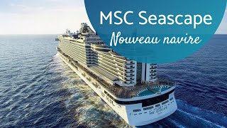 Présentation du MSC Seascape  MSC Croisières [upl. by Xuaeb]