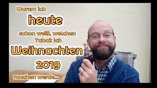 Pfeifen rauchen Mein Weihnachtstabak 2019 [upl. by Ahto832]