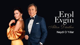 Erol Evgin amp Şevval Sam  Neydi O Yıllar Official Audio [upl. by Ecinereb]