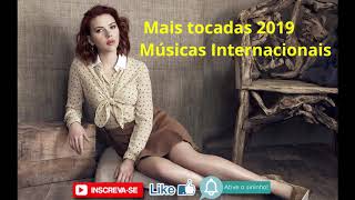 Top Músicas Internacionais Pop 2019 Mais Tocadas  Top International Pop Songs 2019 Most Played [upl. by Ailic133]