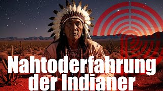 Nahtoderfahrung der Indianer [upl. by Verdi555]