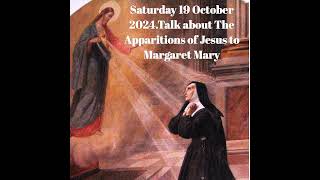 Saturday 19 October 2024Talk about The Apparitions of Jesus to Margaret Mary [upl. by Sirovat]