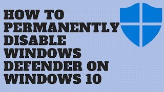 How to Permanently Disable Windows Defender on Windows 10 [upl. by Aleakam434]