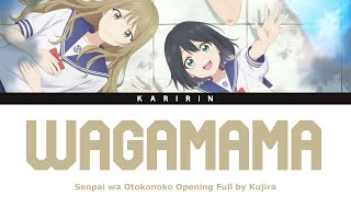 Senpai wa Otokonoko  Opening Full  quotWagamamaquot by Kujira Lyrics [upl. by Htebasile]