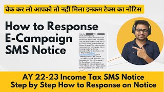 How to Response Ecampaign Notice of Income Tax Department AY 202223  E Campagin Income Tax SMS [upl. by Analeh]