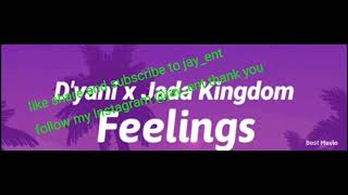 dyani × jada kingdom feelingsclean version [upl. by Karel639]