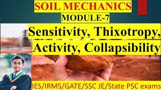 Soil Mechanics  Module7  Sensitivity Thixotropy Activity and Collapsibility  Target IES [upl. by Naie80]