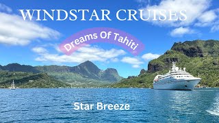 Experience The Magic Our Dreams Of Tahiti South Pacific Island Cruise ReviewWindstar Star Breeze [upl. by Ffoeg]