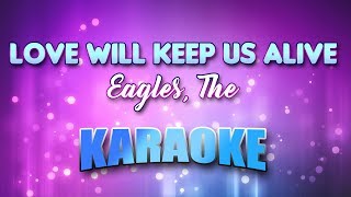 Eagles The  Love Will Keep Us Alive Karaoke amp Lyrics [upl. by Mccready]