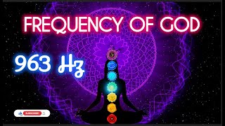 963 Hz Frequency of God  Universe Crown Chakra Healing Pineal Gland Activation Frequency Music [upl. by Atal]