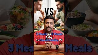 3 Meals vs 6 Meals a day  for Muscle Building  shorts [upl. by Elocan]