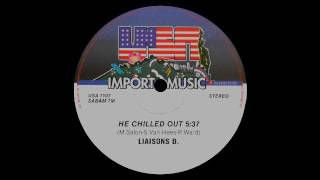 Liasons D  He Chilled Out [upl. by Careaga]