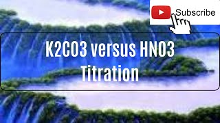 K2CO3 and HNO3 Acid base Titration [upl. by Ahsielat]