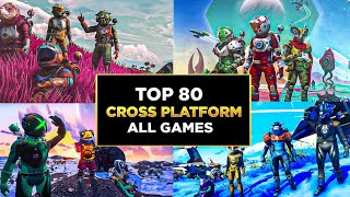 Top 50 Best CROSSPLATFORM Games of All Time Xbox Play Switch Mobile Pc [upl. by Anaxor]