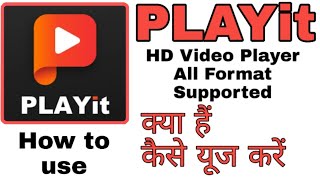 How to use PLAYit AppPLAYit  HD Video Player All Format SupportedPLAYit App [upl. by Nanam182]