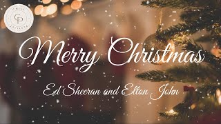 Ed Sheeran amp Elton John  Merry Christmas LYRICS [upl. by Libb526]