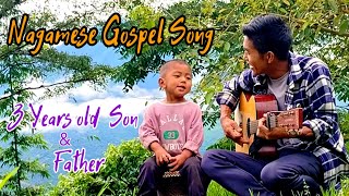 Nagamese gospel song Cover3year Wangnao Yato amp Father [upl. by Ecnarrot]