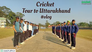 Cricket Vlog  Croire cricket club Tour to Uttarakhand  YouTube Vlog  Coach Dhruv [upl. by Kaylee]