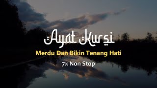 Ayat Kursi Merdu 7X Non stop [upl. by Allimak]