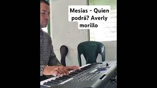 Mesias  Quien podrá  Averly morillo piano [upl. by Joey]