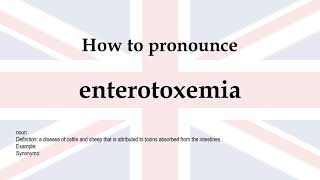 How to pronounce enterotoxemia  meaning [upl. by Ninehc737]