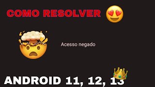 SAIU😍 XIAOMI MÉTODO PARA RESOLVER O PROBLEMA quotACESSO NEGADOquot NO ANDROID 11 12 13 [upl. by Nosnehpets518]