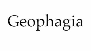 How to Pronounce Geophagia [upl. by Sturges]