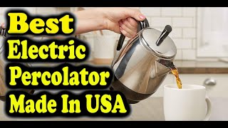 Best Electric Percolator Made In USA [upl. by Seumas]