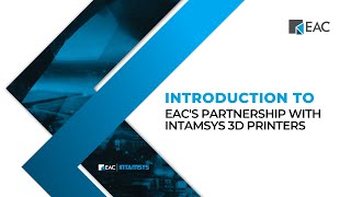 Introduction to EACs Partnership with Intamsys 3D Printers [upl. by Isma]