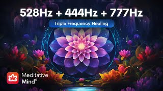 528Hz  444Hz  777Hz  TRIPLE FREQUENCY HEALING  Manifest Your Deepest Desires  Heal Golden Ch [upl. by Hsenid]