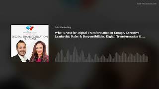 What’s Next for Digital Transformation in Europe Executive Leadership Roles amp Responsibilities Dig [upl. by Hinch911]