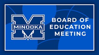 Minooka 201 Board of Education Meeting 5202024 [upl. by Ume731]