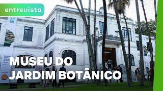 MUSEU DO JARDIM BOTÂNICO ESTÁ DE CARA NOVA [upl. by Surdna]