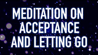 Guided Mindfulness Meditation on Acceptance and Letting Go [upl. by Gresham101]