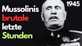 Die brutalen letzten Stunden von Benito Mussolini [upl. by Hecht]