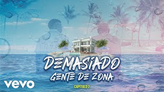 Gente De Zona  Demasiado Video Oficial [upl. by Otrevlig644]