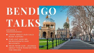 Bendigo Talks Ep2  Discover Bendigos History and Gold Rush Heritage [upl. by Karole]