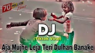 Aja Mujhe Leja Teri Dulhan Banake  Tiktok Viral Dj Gana  DJ Mrk KadiR  New Dj Song 2023 [upl. by Ymmac199]