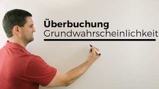 Überbuchung Stochastik Teil 4 andere Grundwahrscheinlichkeit Wahrscheinlichkeitsrechnung [upl. by Yhpos773]