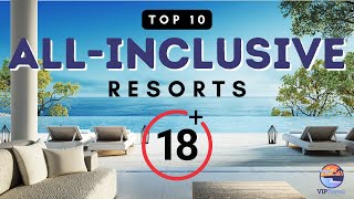 Top 10 Adults Only All Inclusive Resorts You Need To See [upl. by Aihtniroc274]