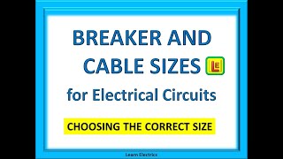 BREAKER AND CABLE SIZES FOR ELECTRICAL CIRCUITS [upl. by Leinoto]