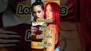 Los novios de Karol G vs los novios de la rosalia karolg larosalía [upl. by Adnaval417]