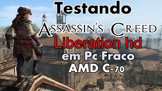 Testando Assassins Creed Liberation em Pc Fraco Amd C70 [upl. by Kirtap]