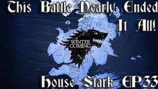 33 This Battle Nearly Ended It All  House Stark Campaign  Game Of Thrones Fire and Blood [upl. by Biagio]