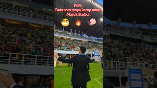 POV Duta soto tanpa kecap manis masuk stadion shorts [upl. by Shoemaker]