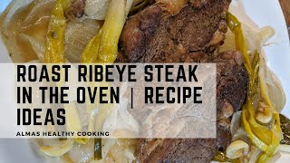 Roast Ribeye Steak in the Oven  Recipe Ideas [upl. by Friedrick]