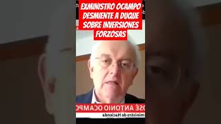 EXMINISTRO OCAMPO DESMIENTE A IVÁN DUQUE SOBRE INVERSIONES FORZOSAS [upl. by Milewski862]